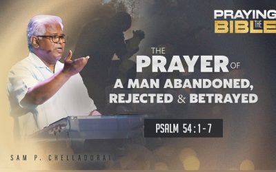 The prayer of a man abandoned, rejected and betrayed